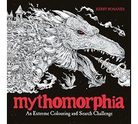 Mythomorphia: An Extreme Colouring and Search Challenge (Kerby Rosanes Extreme Colouring)
