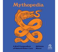 Mythopedia: A Brief Compendium of Natural History Lore