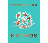 Mythos: 1 (Stephen Frys Greek Myths)
