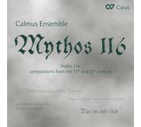 Calmus Ensemble - Mythos 116: Composiciones De Los S. Xvii Y Xxi / Calmus Ensemble
