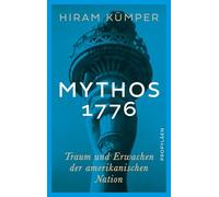 Mythos 1776: Traum und Erwachen der amerikanischen Nation | Zum 250. Jahrestag der US-amerikanischen Unabhängigkeitserklärung