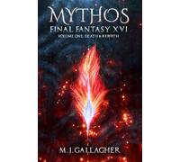 Mythos: Final Fantasy XVI: Volume One: Death & Rebirth