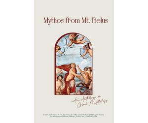 Mythos from Mt. Belus: An Anthology on Greek Mythology