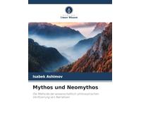 Mythos und Neomythos: Die Methode der wissenschaftlich-philosophischen Verifizierung von Narrativen