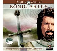 Mythos & Wahrheit: König Artus. Eine Spurensuche mit Musik und Geräuschen