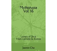 Mythotypia Vol. 16: Lovers of Zeus From Callisto to Kratos