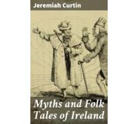 Myths And Folk Tales Of Ireland (ebook)