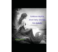 Myths and Legends Fairy Stories for Adults