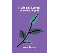 Myths and Legends of Ancient Egypt