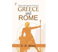 Myths and Legends of Ancient Greece and Rome