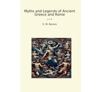 Myths and Legends of Ancient Greece and Rome (Classic Books)
