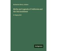 Myths and Legends of California and the Old Southwest: in large print
