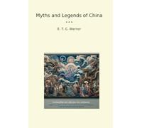 Myths and Legends of China (Classic Books)