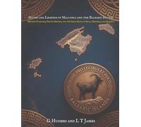Myths and Legends of Mallorca and the Balearic Islands: Ancient Folklore, Pirate History, and the Dark Magic of Ibiza, Menorca, and Majorca (Myths and Legends of Spain)