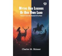 Myths And Legends Of Our Own Land: Volume 5 Lights And Shadows Of The South