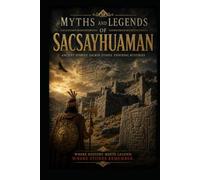 Myths and Legends of Sacsayhuaman (Ancient Aliens & Ancient Mysteries)