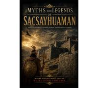 Myths and Legends of Sacsayhuaman (Ancient Aliens & Ancient Mysteries)