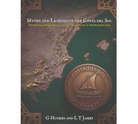 Myths and Legends of the Costa del Sol: Pirate Lore, Sunken Cities, and the Dark History of the Spanish Costas (Myths and Legends of Spain)