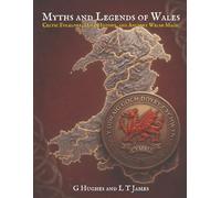 Myths and Legends of Wales: Celtic Folklore, Dark History, and Ancient Welsh Magic (Myths and Legends of the United Kingdom and Ireland: Celtic ... History, and Ancient Magic Across the Isles)