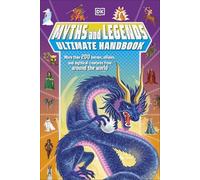 Myths and Legends Ultimate Handbook: More than 200 Heroes, Villains and Mythical Creatures from Around the World (DK's Ultimate Handbooks)