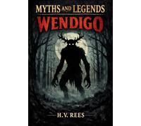 Myths and Legends: Wendigo: 1