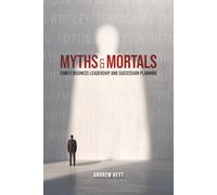 Myths and Mortals: Family Business Leadership and Succession Planning