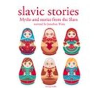 Myths And Stories From The Slavs (audiolibro)