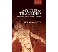 Myths and Tragedies in their Ancient Greek Contexts