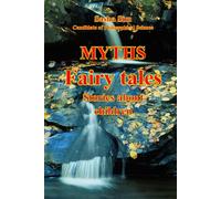 Myths. Fairy tales. Stories about children (“The Magical World of Childhood”)