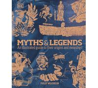 Myths & Legends: An illustrated guide to their origins and meanings (DK Compact Culture Guides)