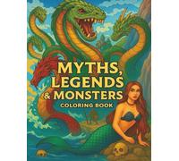 Myths, Legends, & Monsters Coloring Book: Mysterious Beasts, Legendary Creatures, Terrifying Monsters, and More | 8.5x11 inches, 50 pages | Gift for Vacations, Holidays, and Relaxing Times
