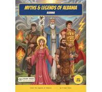 Myths & Legends of Albania: Color the Legends, Spirits & Monsters of Albania - A Read-Along Coloring Book for Curious Kids Ages 8-12