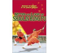 Myths & Logic of Shaolin Kung - Myths & Logic of Shaolin Kung Fu [USA] [DVD]