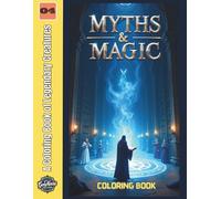 Myths & Magic: A Coloring Book of Legendary Creatures (Fantasy & Whimsy)