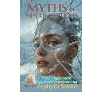 MYTHS & MISCONCEPTIONS: Foundations of Spiritual Awakening BOOK2