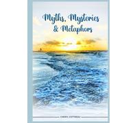 Myths Mysteries & Metaphors