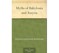 Myths of Babylonia and Assyria