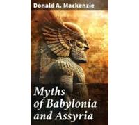 Myths Of Babylonia And Assyria (ebook)