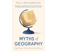 Myths of Geography: Eight Ways We Get the World Wrong
