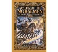 Myths of the Norsemen: from the Eddas and Sagas