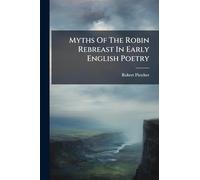 Myths Of The Robin Rebreast In Early English Poetry