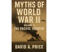 Myths of World War II Volume 2: The Pacific Theater (American Myths Series 2: American Wars)