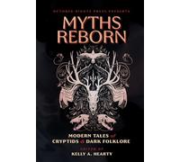 Myths Reborn: Modern Tales of Cryptids & Dark Folklore