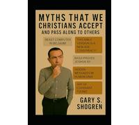 Myths that We Christians Accept and Pass Along to Others