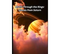 Myths Through the Rings: Stories from Saturn