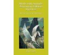 Myths with Attitude: Romanian Folklore Up Close: Where Ancient Legends Meet Modern Voices