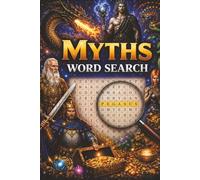 Myths Word Search: A Relaxing Mythology Puzzle Book Featuring Gods, Goddesses, Legendary Creatures & Ancient Legends from Greek, Norse, Egyptian, ... Mythology (100+ Puzzles for Adults & Teens)