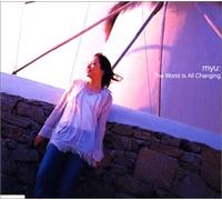 Myu: - World Is All Changing,the