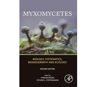 Myxomycetes: Biology, Systematics, Biogeography and Ecology