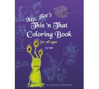 Mz. Bee's This and That Coloring Book: For All Ages (3-130)